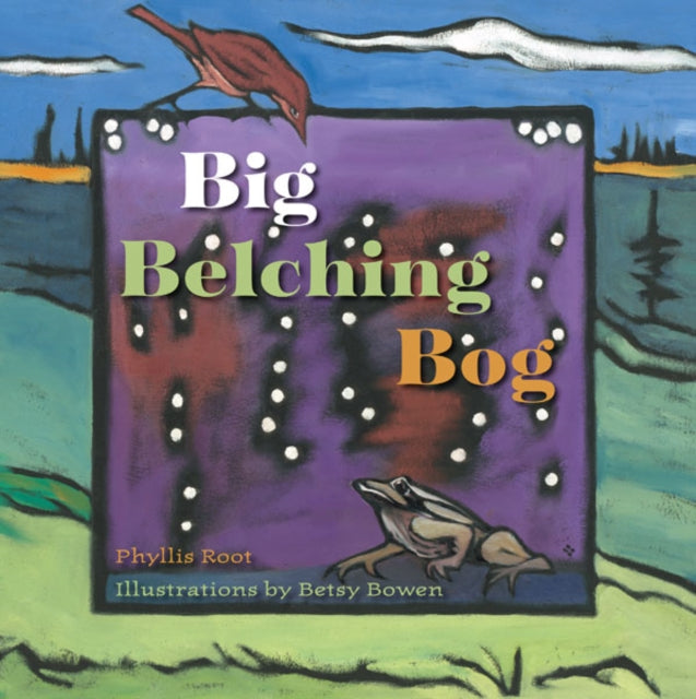 Book cover of: Big Belching Bog. By: Bowen Betsy