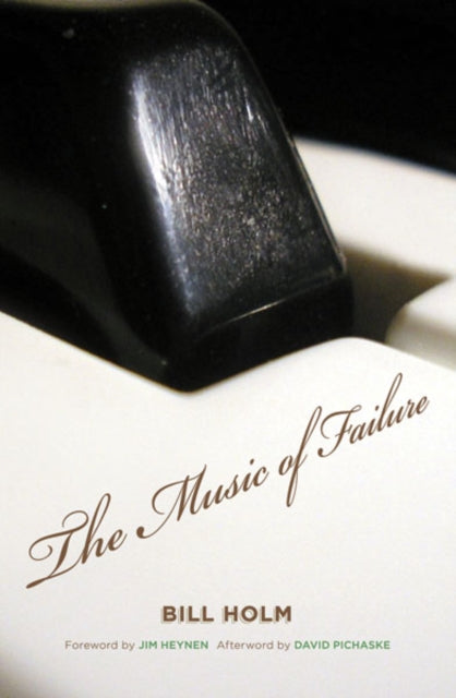 Book cover of: Music of Failure. By: Bill Holm