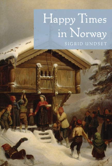 Book cover of: Happy Times in Norway. By: Sigrid Undset