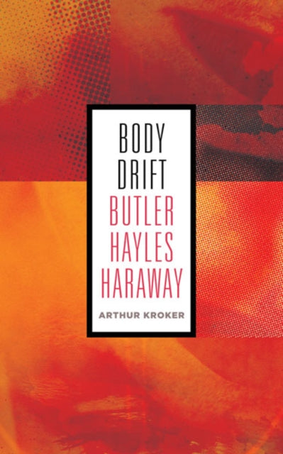Book cover of: Body Drift. By: Arthur Kroker
