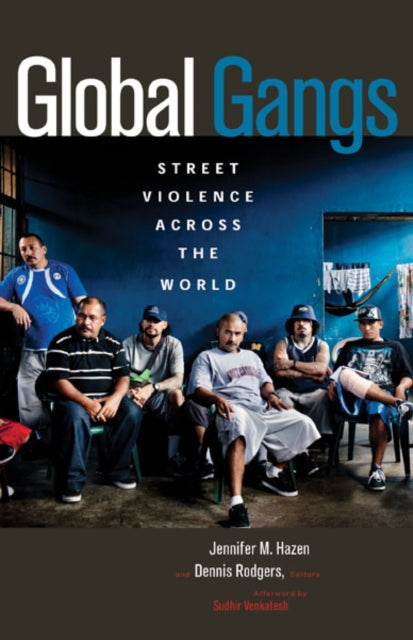 Book cover of: Global Gangs. By: Jennifer M. Hazen