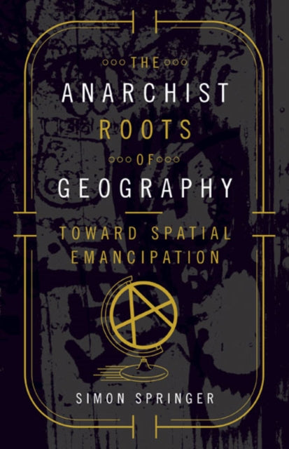 Book cover of: Anarchist Roots of Geography