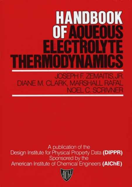 Book cover of: Handbook of Aqueous Electrolyte Thermodynamics. By: Joseph F., Jr. Zemaitis