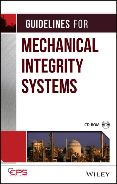 Book cover of: Guidelines for Mechanical Integrity Systems. By: Center for Chemical Process Safety (CCPS)