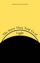 Book cover of: Story They Told Us of Light