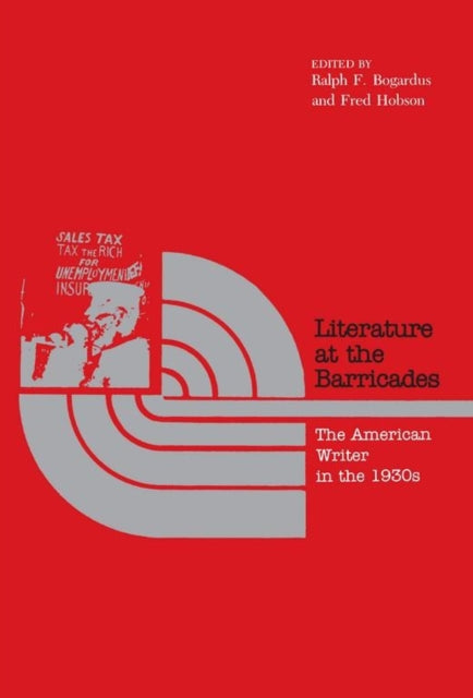 Book cover of: Literature at the Barricades. By: Ralph F. Bogardus