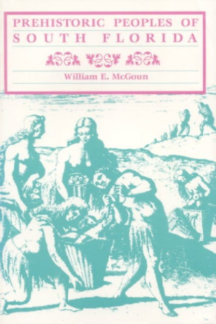 Book cover of: Prehistoric Peoples of South Florida