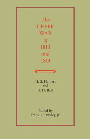 The Creek War of 1813 and 1814