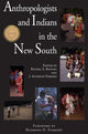 Book cover of: Anthropologists and Indians in the New South. By: Rachel Bonney