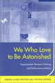 Book cover of: We Who Love to Be Astonished