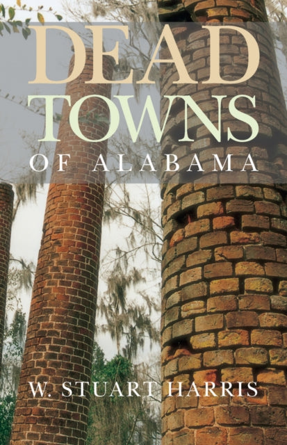 Book cover of: Dead Towns of Alabama. By: Walter Stuart Harris