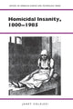 Book cover of: Homicidal Insanity, 1800-1985. By: Janet Colaizzi