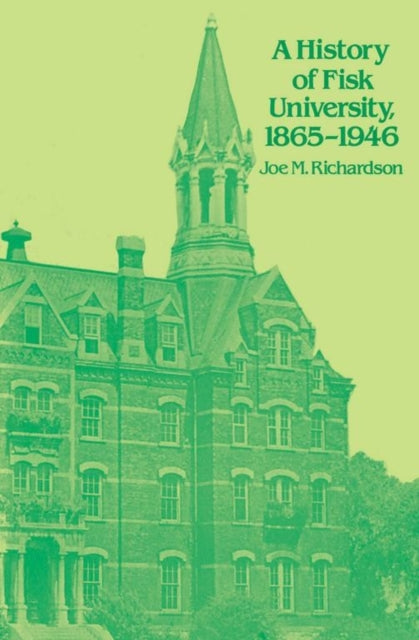Book cover of: History of Fisk University, 1865-1946. By: Joe Richardson