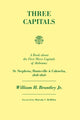 Book cover of: Three Capitals. By: William Brantley Jr.