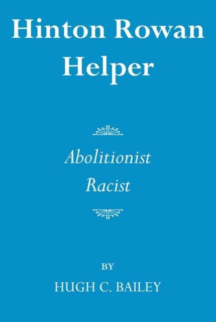 Book cover of: Hinton Rowan Helper. By: Hugh Bailey
