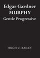 Book cover of: Edgar Gardner Murphy
