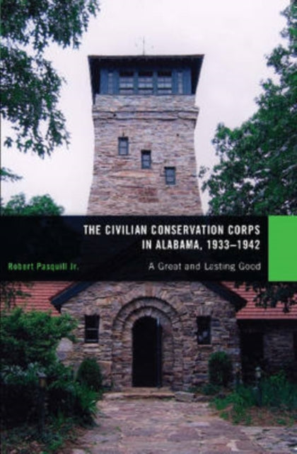 Book cover of: Civilian Conservation Corps in Alabama, 1933-1942. By: Robert G. Pasquill