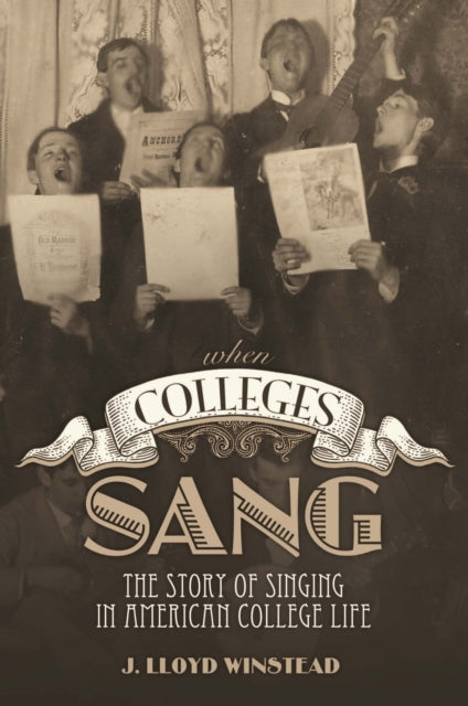 Book cover of: When Colleges Sang. By: James Lloyd Winstead