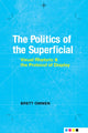 Book cover of: Politics of the Superficial. By: Brett Ommen