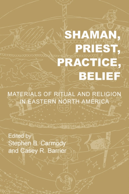 Book cover of: Shaman, Priest, Practice, Belief. By: Stephen B. Carmody