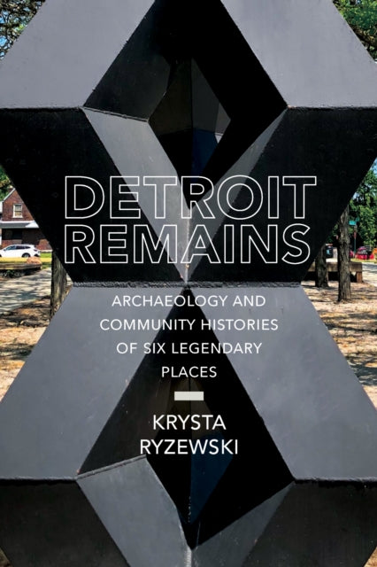 Book cover of: Detroit Remains. By: Krysta Ryzewski