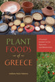 Book cover of: Plant Foods of Greece. By: Soultana Maria Valamoti