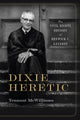 Book cover of: Dixie Heretic. By: Tennant McWilliams