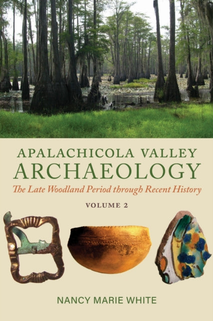 Book cover of: Apalachicola Valley Archaeology. By: Nancy Marie White