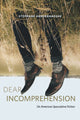 Book cover of: Dear Incomprehension. By: Stéphane Vanderhaeghe