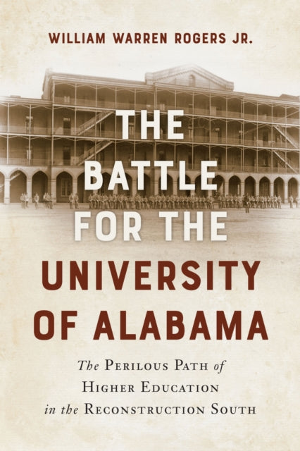 Book cover of: Battle for the University of Alabama. By: Rogers, William Warren, Jr.