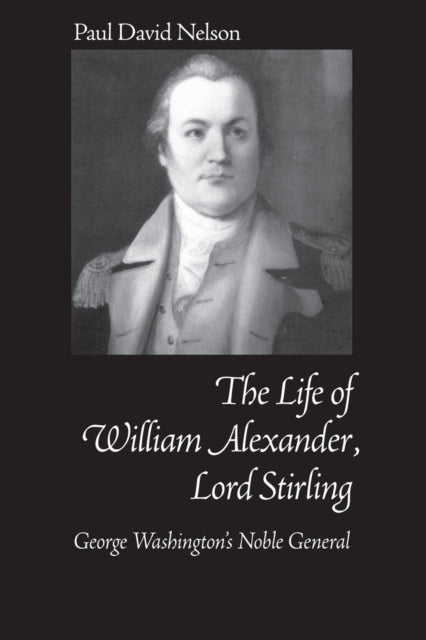 Book cover of: William Alexander Lord Stirling. By: Paul Nelson