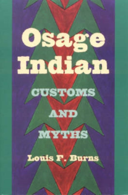Book cover of: Osage Indian Customs and Myths