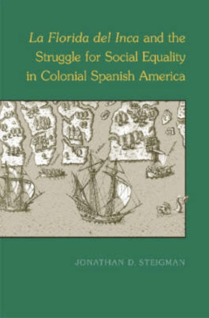 Book cover of: La Florida Del Inca and the Struggle for Social Equality in Colonial Spanish America