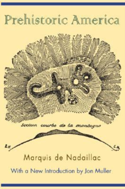 Book cover of: Prehistoric America. By: Jean-François-Albert du Pouget marquis de Nadaillac