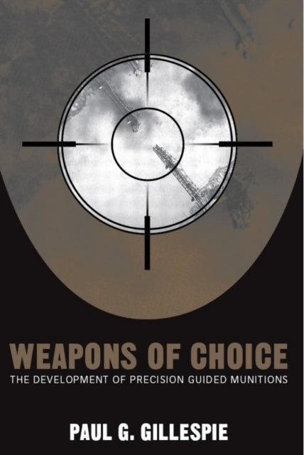 Book cover of: Weapons of Choice. By: Paul G. Gillespie