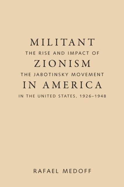 Book cover of: Militant Zionism in America. By: Rafael Medoff