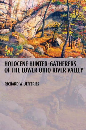 Holocene Hunter-gatherers of the Lower Ohio River Valley