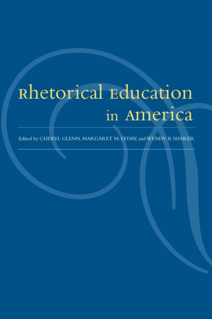 Book cover of: Rhetorical Education In America