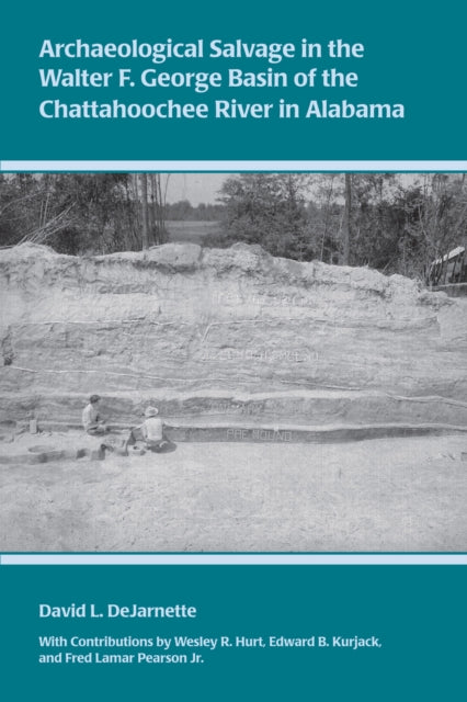 Book cover of: Archaeological Salvage in the Walter F. George Basin of the Chattahoochee River. By: David L. DeJarnette