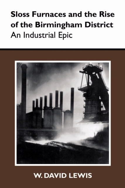 Book cover of: Sloss Furnaces and the Rise of the Birmingham District