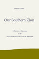 Book cover of: Our Southern Zion. By: Erskine Clarke