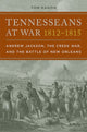 Book cover of: Tennesseans at War, 1812–1815. By: Tom Kanon