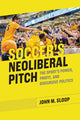 Book cover of: Soccer's Neoliberal Pitch. By: John M. Sloop Dr.