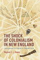 Book cover of: Shock of Colonialism in New England