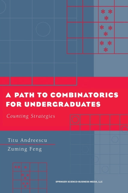 Book cover of: Path to Combinatorics for Undergraduates. By: Titu Andreescu