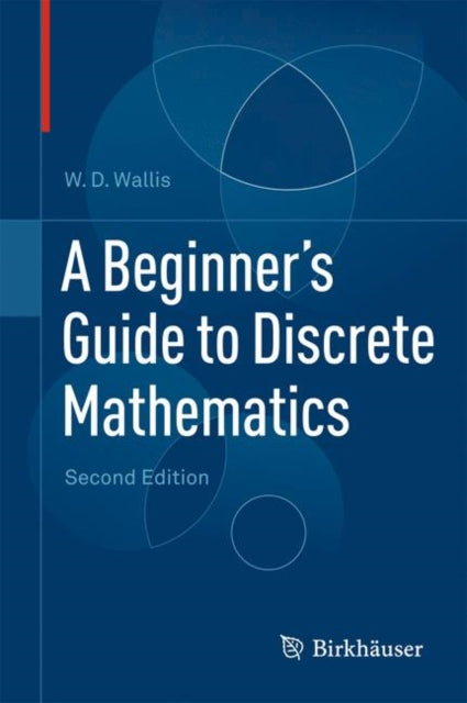 Book cover of: Beginner's Guide to Discrete Mathematics. By: W. D. Wallis