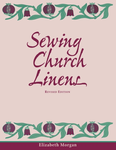 Book cover of: Sewing Church Linens (Revised). By: Elizabeth Morgan