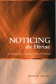 Book cover of: Noticing the Divine. By: John R. Mabry