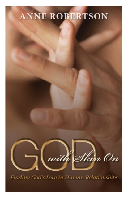 Book cover of: God with Skin On. By: Anne Robertson