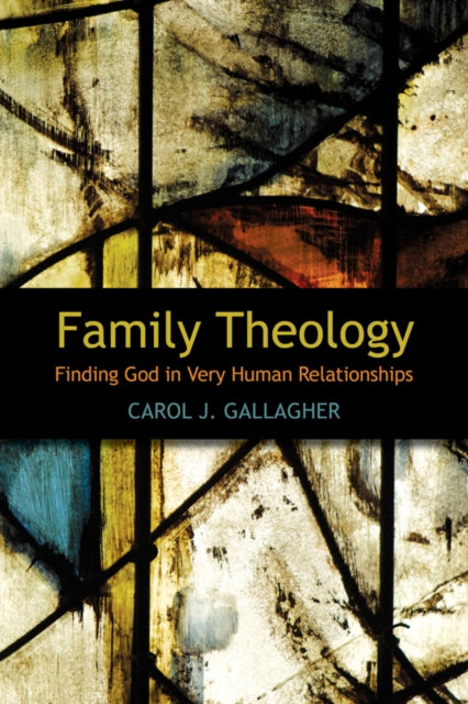 Book cover of: Family Theology. By: Carol Gallagher